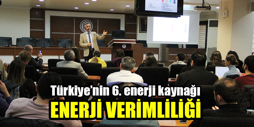 Türkiye’nin 6. enerji kaynağı: Enerji Verimliliği