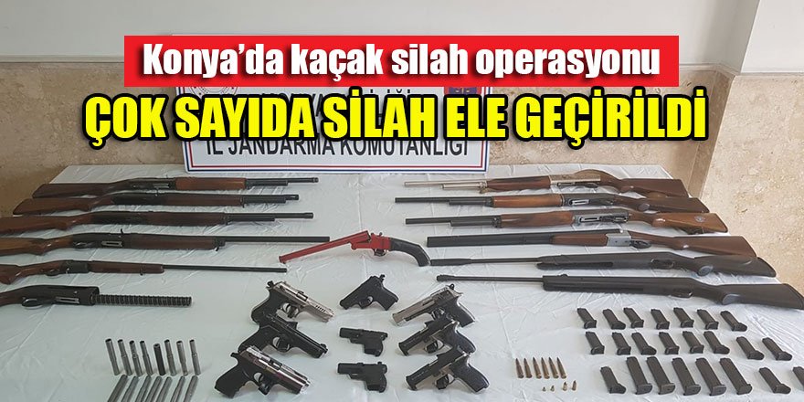 Konya'da Jandarma'dan kaçak silah operasyonu