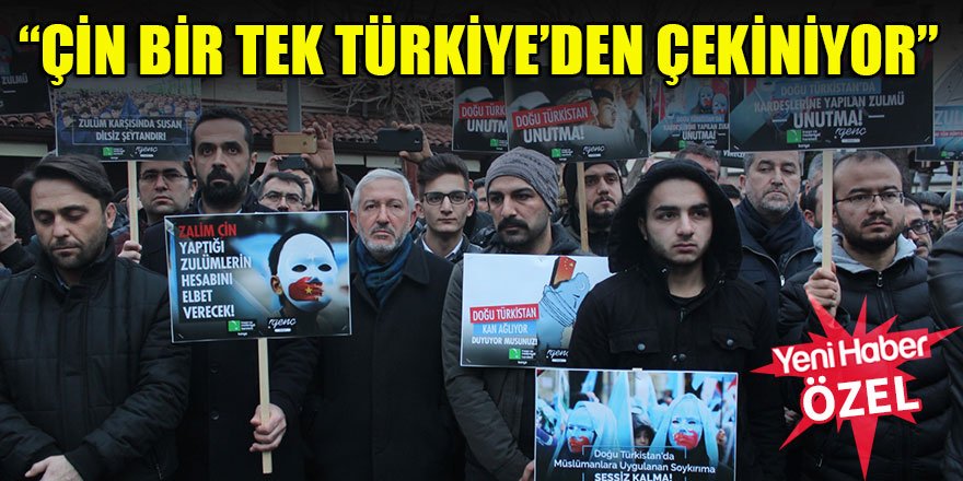 “Çin bir tek Türkiye’den çekiniyor”