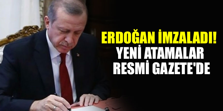 Erdoğan imzaladı! Yeni atamalar Resmi Gazete'de