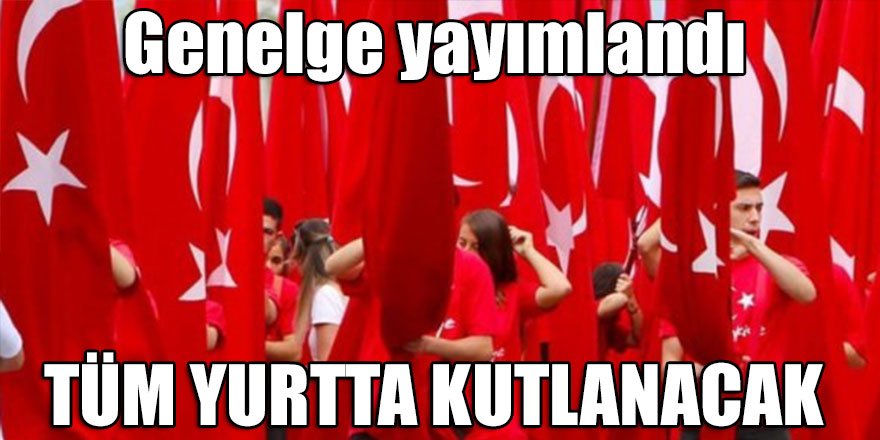 Erdoğan genelge yayımlandı! Tüm yurtta kutlanacak
