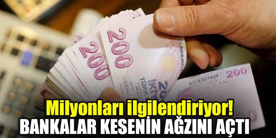 Milyonları ilgilendiriyor! Bankalar kesenin ağzını açtı