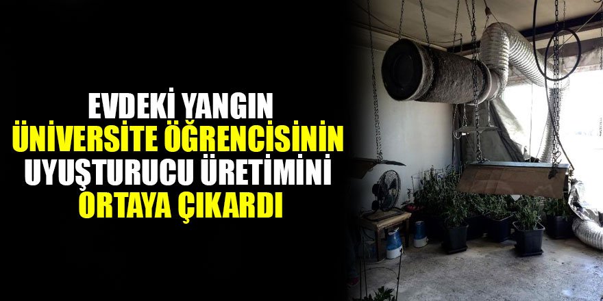 Evdeki yangın, üniversite öğrencisinin uyuşturucu üretimini ortaya çıkardı