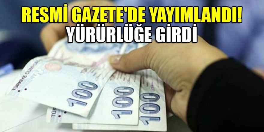 Resmi Gazete'de yayımlandı!Yürürlüğe girdi