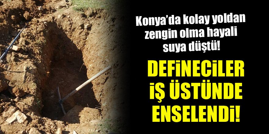 Konya’da definecilerin hayali suya düştü! Suçüstü yakalandılar