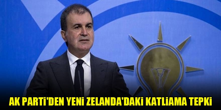 AK Parti'den Yeni Zelanda'daki katliama tepki
