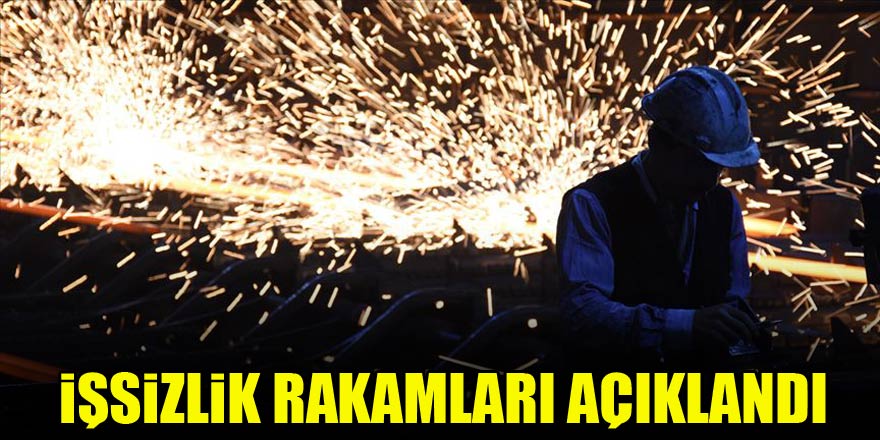 İşsizlik rakamları açıklandı