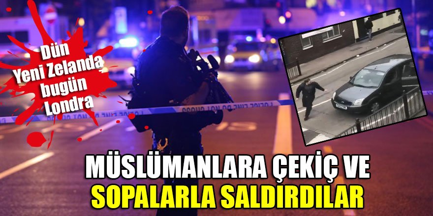 Londra'da Müslümanlara saldırı!
