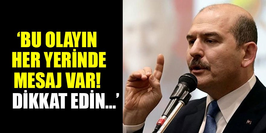 'Bu olayın her yerinde mesaj var! Dikkat edin...'