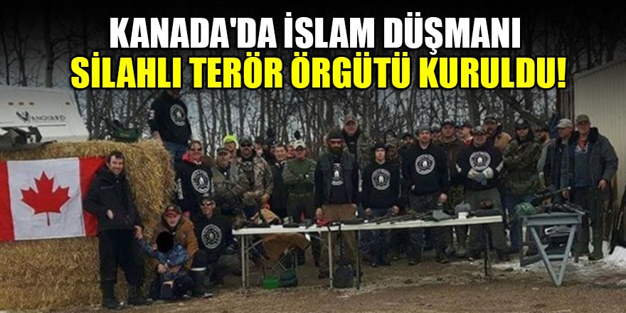 Kanada'da İslam düşmanı silahlı terör örgütü kuruldu!