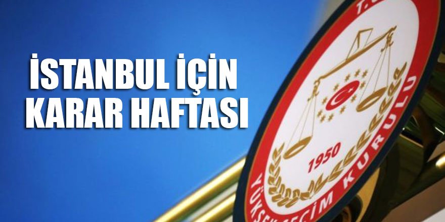 İstanbul için karar haftası