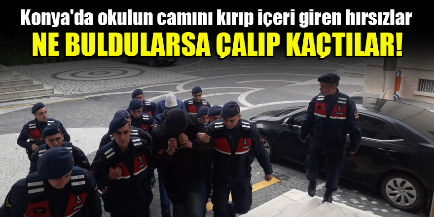 Konya'da okulun camını kırıp içeri giren hırsızlar ne buldularsa çalıp kaçtılar!
