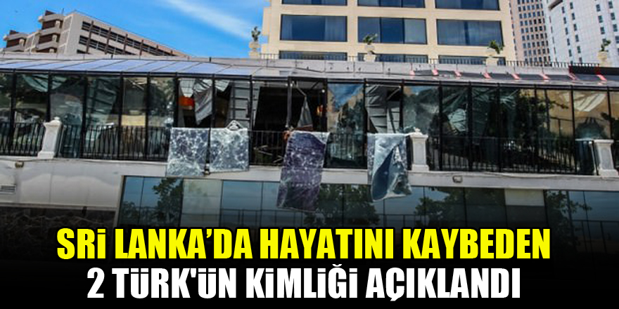 Sri Lanka’da hayatını kaybeden 2 Türk'ün kimliği açıklandı