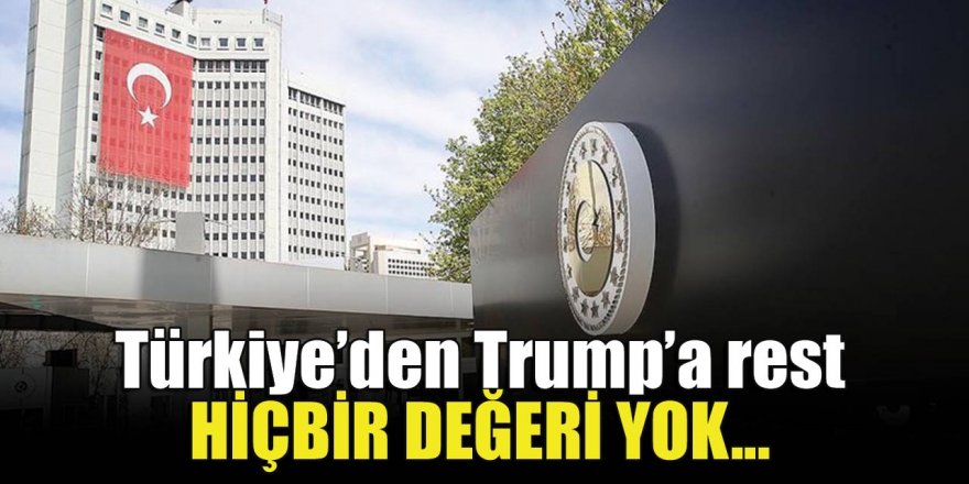 Türkiye'den Trump'a rest! Sert mesaj