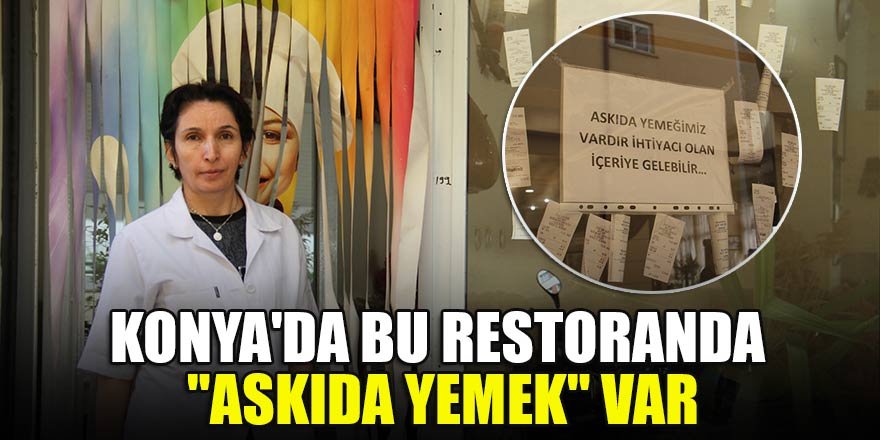 Konya'da cama asılan fişlerle "askıda yemek"ten yararlanıyorlar