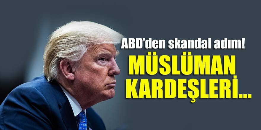 ABD’den skandal adım! Müslüman Kardeşleri…