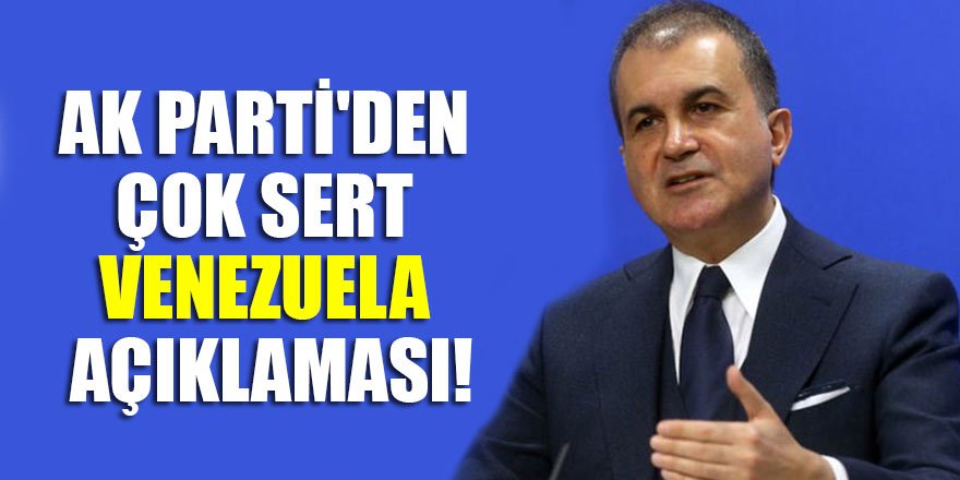 AK Parti'den çok sert Venezuela açıklaması!