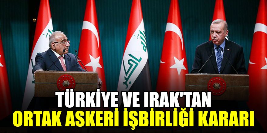 Erdoğan ve Abdülmehdi'den ortak basın açıklaması! Türkiye ve Irak'tan ortak askeri işbirliği kararı