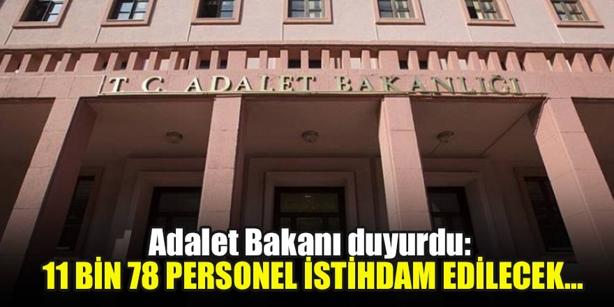 Adalet Bakanı duyurdu: 11 bin 78 personel istihdam edilecek...