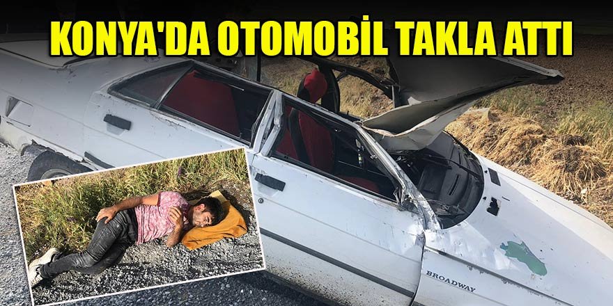 Konya'da otomobil takla attı