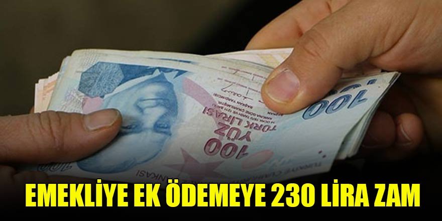 Emekliye ek ödemeye 230 lira zam