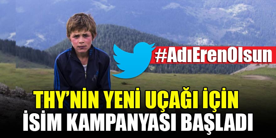 THY’nin yeni uçağı için kampanya başladı: #AdıErenOlsun