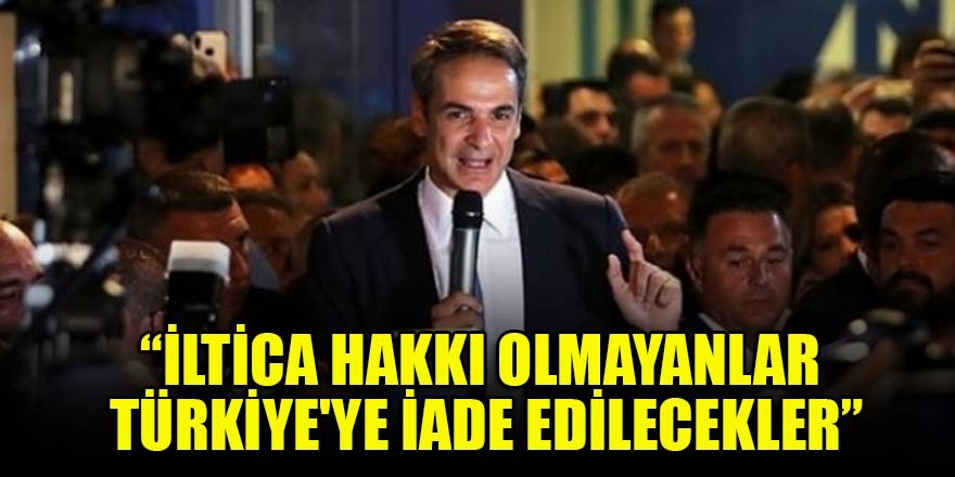 Miçotakis: İltica hakkı olmayanlar Türkiye'ye iade edilecekler