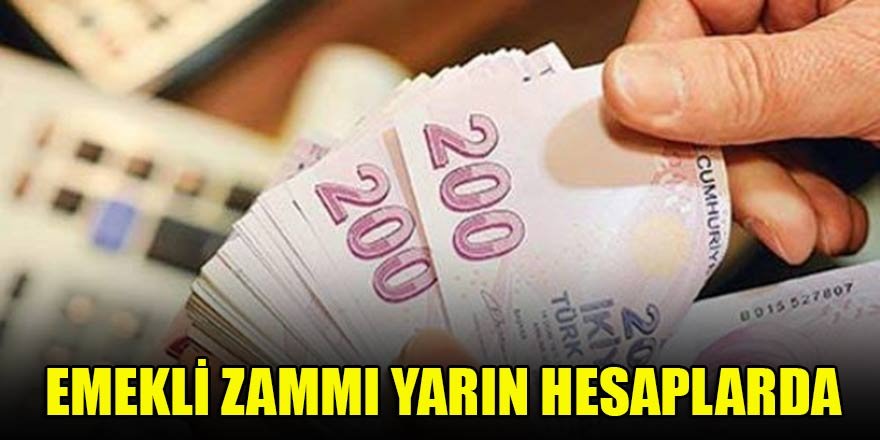 Emekli zammı yarın hesaplarda