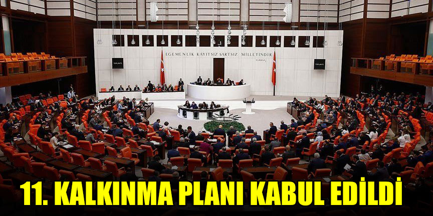 11. Kalkınma Planı kabul edildi