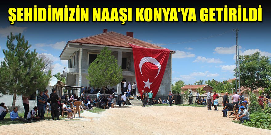 Pençe-2 Harekatı'nda şehit olan askerin naaşı Konya'ya getirildi