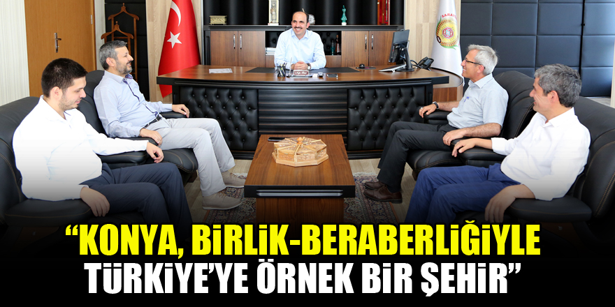 Uğur İbrahim Altay: Konya, birlik-beraberliğiyle Türkiye’ye örnek bir şehir