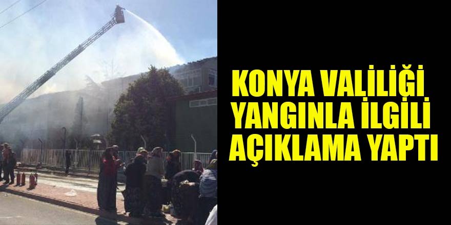 Konya Valiliği yangınla ilgili açıklama yaptı