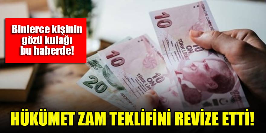 Hükümet zam teklifini revize etti!