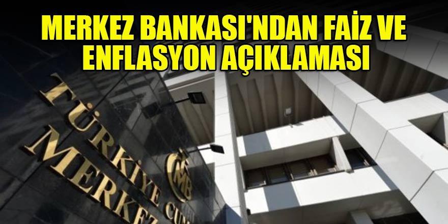 Merkez Bankası'ndan faiz ve enflasyon açıklaması
