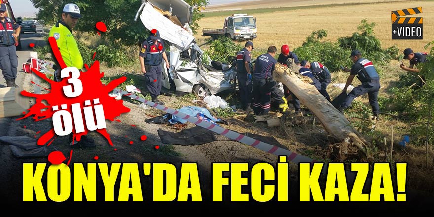 Konya'da feci kaza! 3 ölü