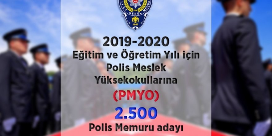 Polis Meslek Yüksekokullarına 2 bin 500 polis memuru adayı alınacak