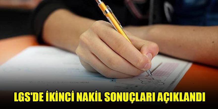 LGS'de ikinci nakil sonuçları açıklandı