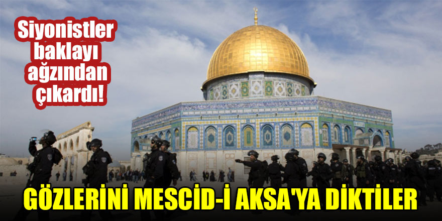 Siyonistler baklayı ağzından çıkardı! Gözlerini Mescid-i Aksa'ya diktiler