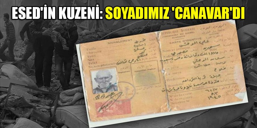 Esed'in kuzeni: Soyadımız 'canavar'dı