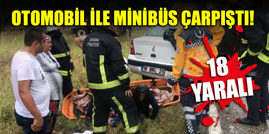Otomobil ile minibüs çarpıştı: 18 yaralı