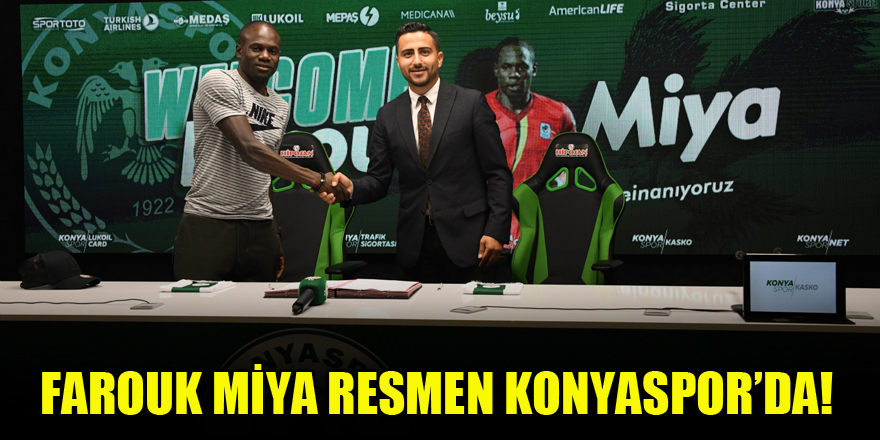 Farouk Miya resmen Konyaspor’da!