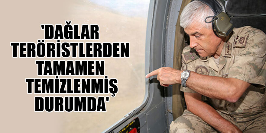 Arif Çetin: 'Dağlar teröristlerden tamamen temizlenmiş durumda'