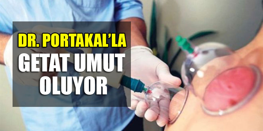 Dr. Portakal’la GETAT umut oluyor