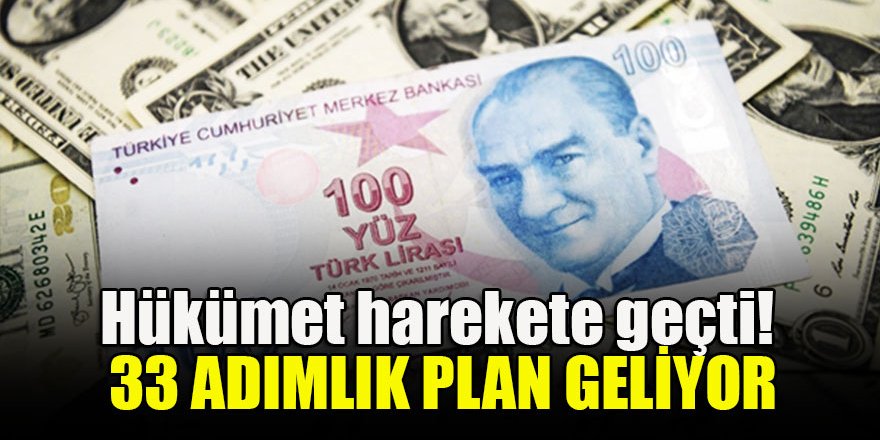 Hükümet harekete geçti! 33 adımlık plan geliyor