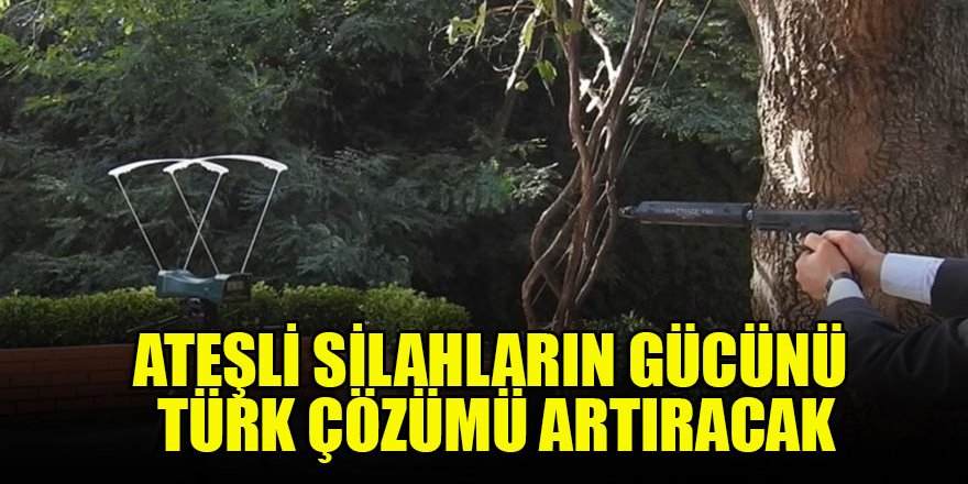 Ateşli silahların gücünü Türk çözümü artıracak