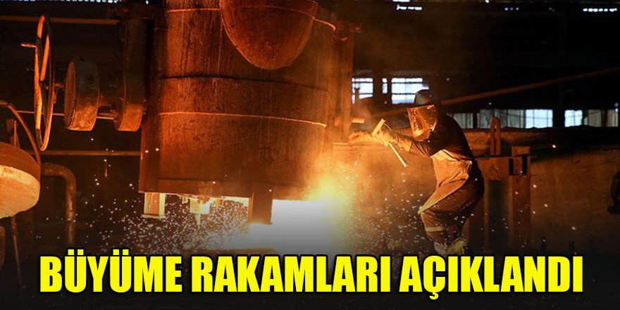 Büyüme rakamları açıklandı