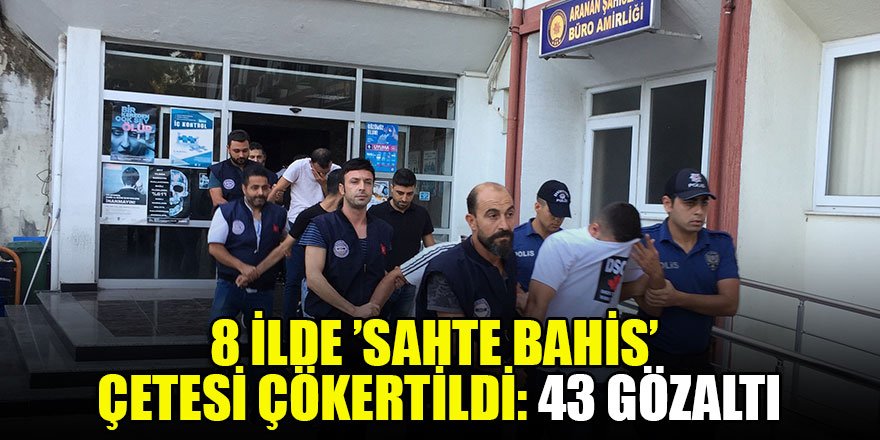 Aralarında Konya'nın da bulunduğu 8 ilde ’sahte bahis’ çetesi çökertildi: 43 gözaltı