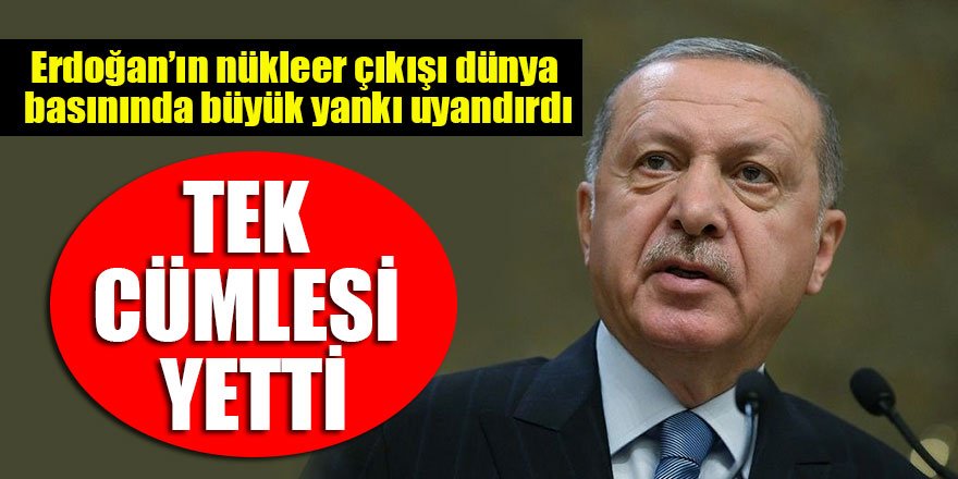 Dünya basını Erdoğan'ın sözleriyle çalkalanıyor