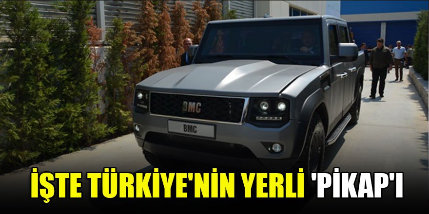 İlk kez görüntülendi! İşte Türkiye'nin yerli 'pikap'ı
