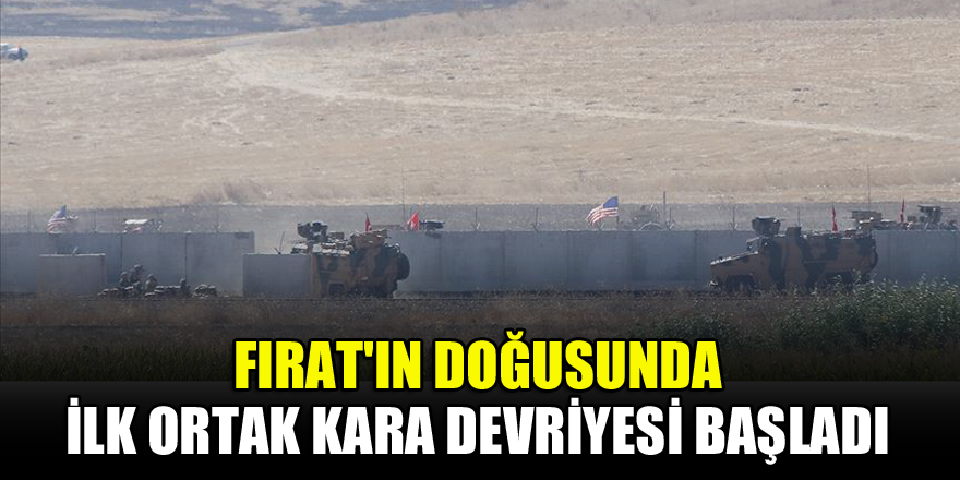 Fırat'ın doğusunda ilk ortak kara devriyesi başladı